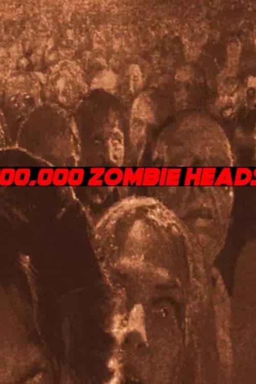 100,000 Zombie Heads official trailer poster