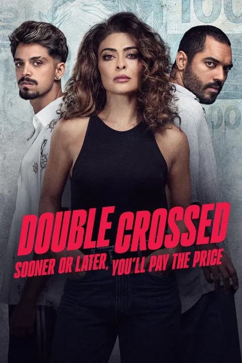 Double Crossed: Sooner or Later, You'll Pay the Price official trailer poster