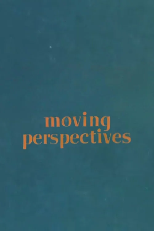 Moving Perspectives official trailer poster
