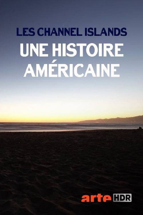 Les Channel Islands, une histoire américaine official trailer poster