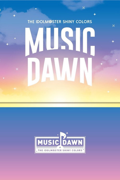 THE IDOLM@STER SHINY COLORS MUSIC DAWN official trailer poster