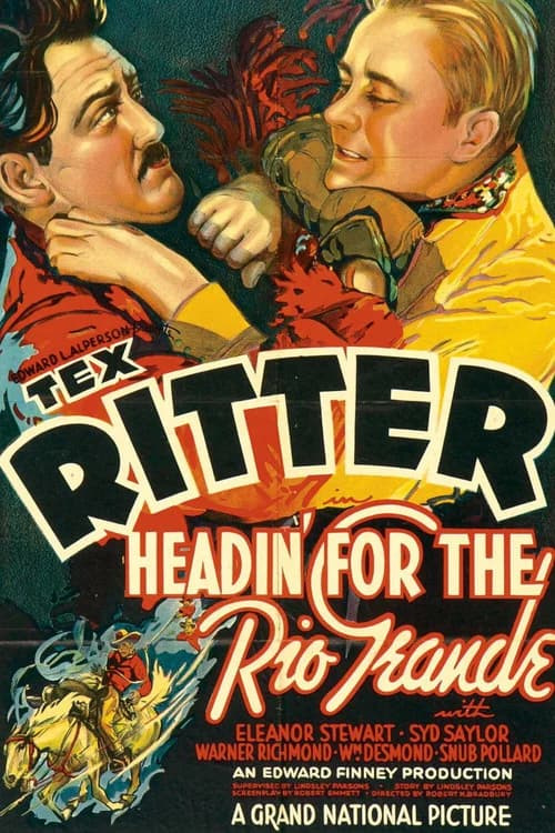 Headin' for the Rio Grande official trailer poster