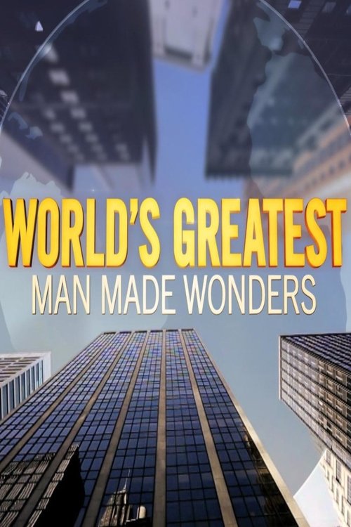 World's Greatest Man Made Wonders official trailer poster