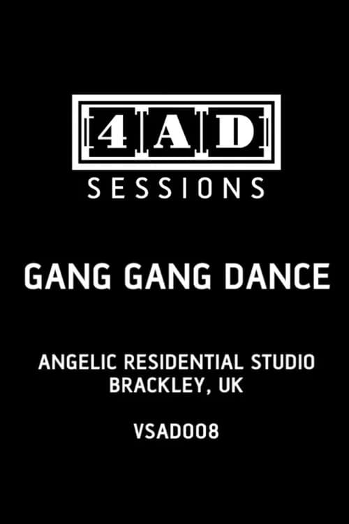 Gang Gang Dance - 4AD Session official trailer poster