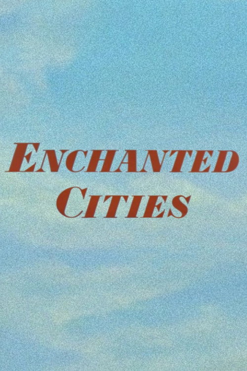 Enchanted Cities official trailer poster