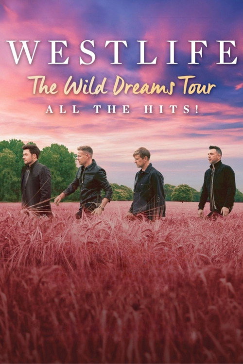 Westlife: The Wild Dreams Tour (Live at Wembley Stadium) official trailer poster