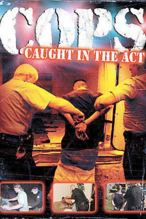 Cops: Caught in the Act official trailer poster