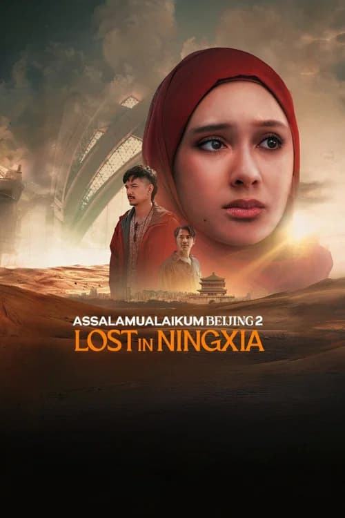 Assalamualaikum Beijing 2: Lost in Ningxia official trailer poster