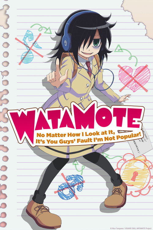 WATAMOTE ~No Matter How I Look at It, It's You Guys Fault I'm Not Popular!~ official trailer poster
