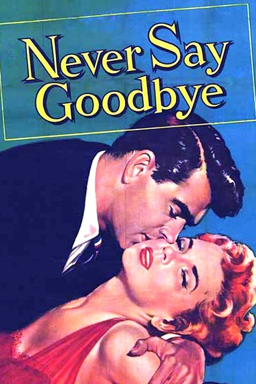 Never Say Goodbye official trailer poster