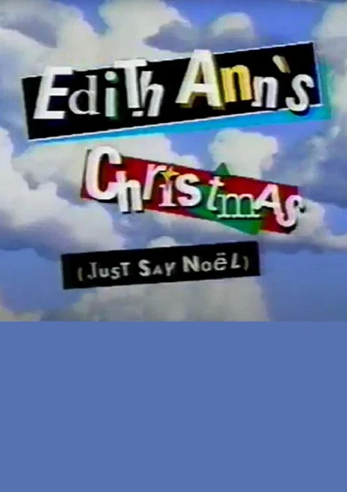 Edith Ann's Christmas (Just Say Noël) official trailer poster