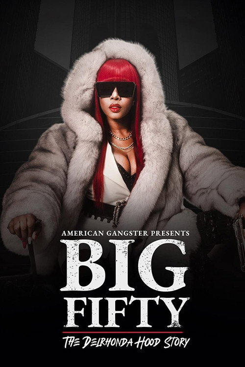 American Gangster Presents: Big Fifty - The Delhronda Hood Story official trailer poster