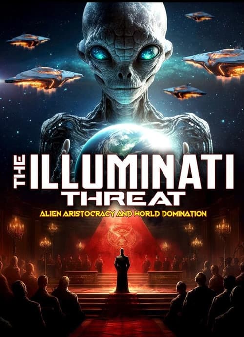 The Illuminati Threat: Alien Aristocracy and World Domination official trailer poster