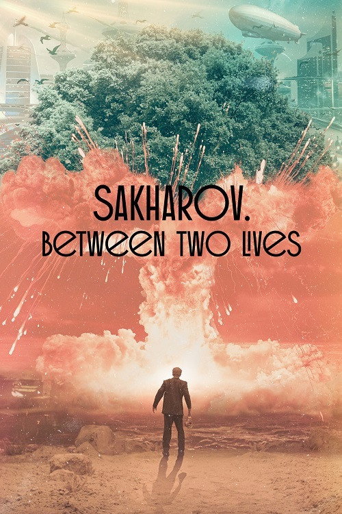 Sakharov. Two Lives official trailer poster