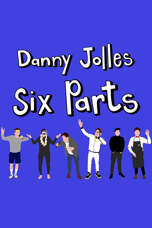 Danny Jolles: Six Parts official trailer poster