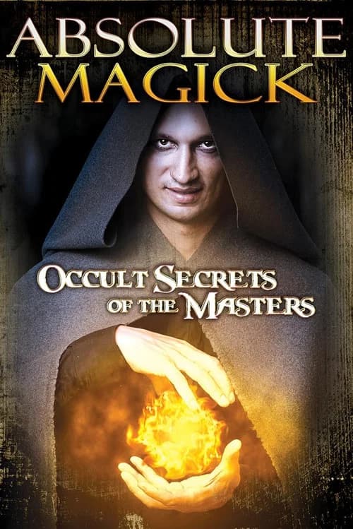 Absolute Magick: Occult Secrets of the Masters official trailer poster