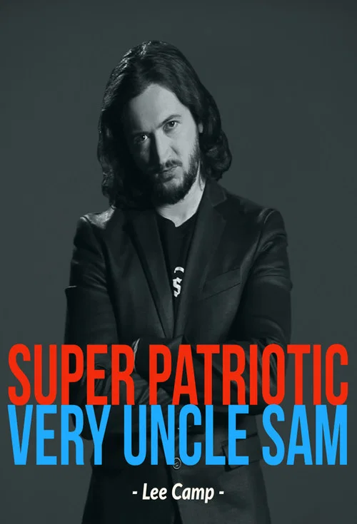 Lee Camp Super Patriotic Very Uncle Sam Comedy Special Not Allowed On TV official trailer poster