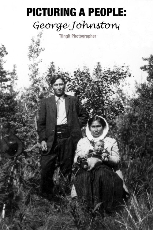 Picturing a People: George Johnston, Tlingit Photographer official trailer poster
