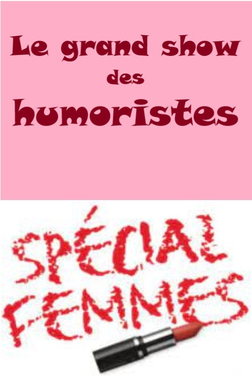 Le grand show des humoristes - Spécial femmes official trailer poster