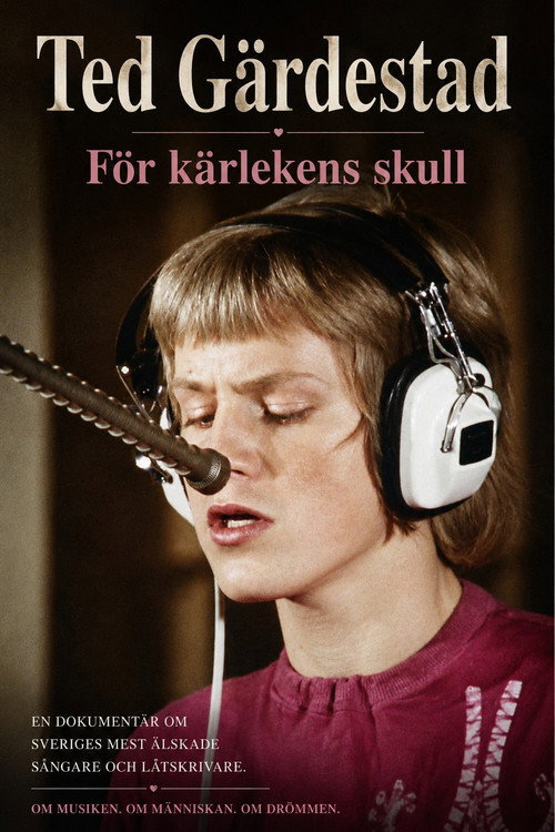 Ted Gärdestad - För kärlekens skull official trailer poster