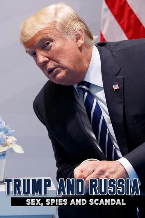 Trump and Russia: Sex, Spies and Scandal official trailer poster