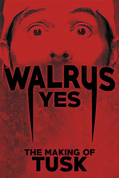 Walrus Yes: The Making of Tusk official trailer poster