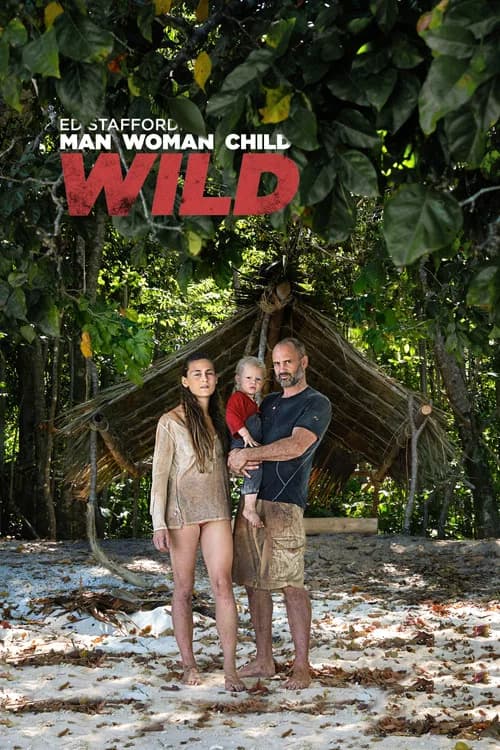 Ed Stafford: Man Woman Child Wild official trailer poster