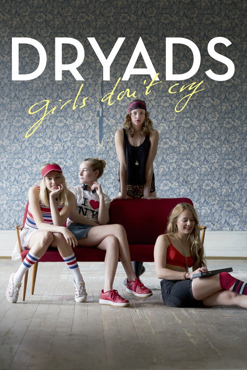 Dryads - Girls Don't Cry official trailer poster