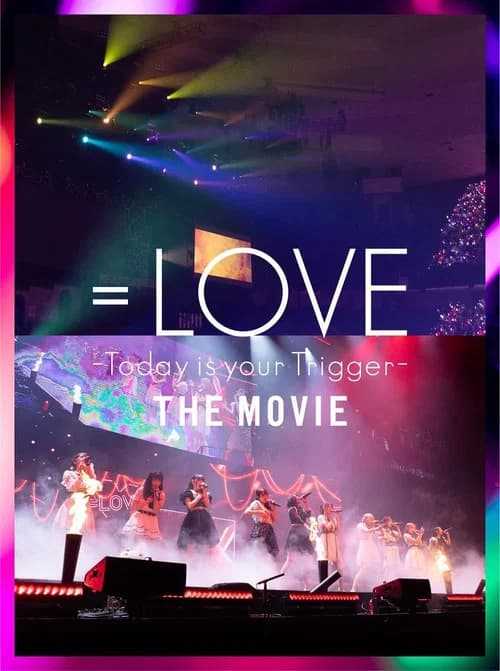 =LOVE Today is your Trigger THE MOVIE official trailer poster