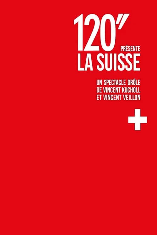 120'' présente: La Suisse official trailer poster
