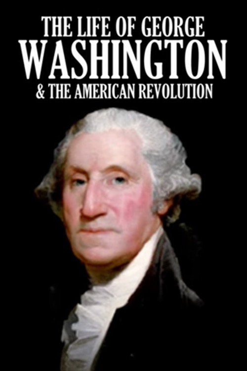 George Washington - The Founding Fathers, Boston Tea Party & The American Revolution official trailer poster
