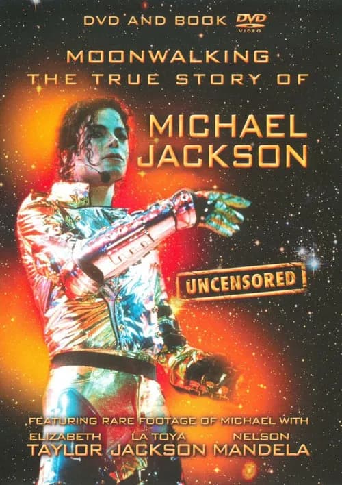Moonwalking: The True Story of Michael Jackson - Uncensored official trailer poster