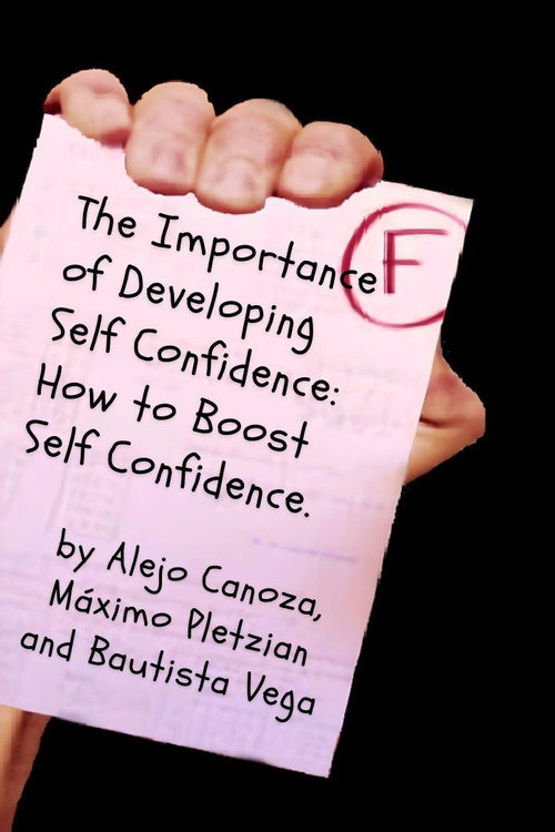 The Importance of Developing Self Confidence: How To Boost Self Confidence. official trailer poster