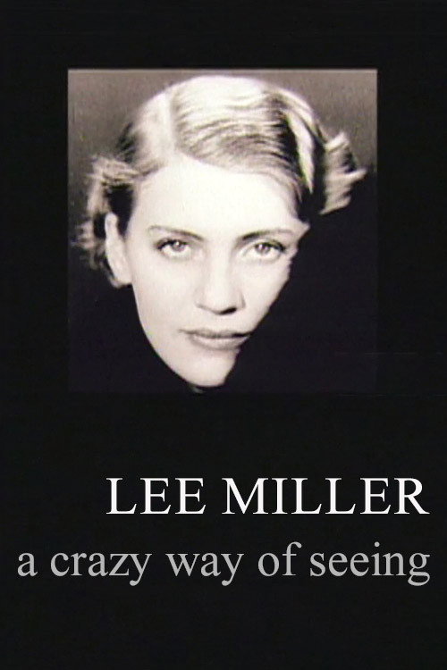 Lee Miller: A Crazy Way of Seeing official trailer poster