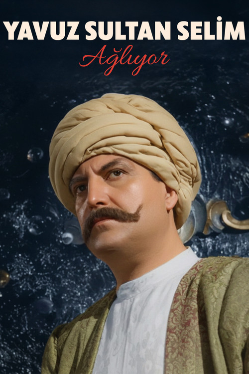 Yavuz Sultan Selim Ağlıyor official trailer poster