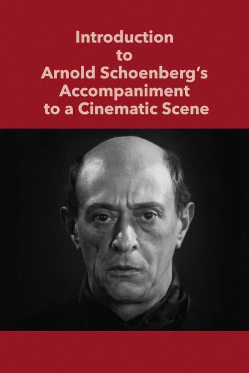 Introduction to Arnold Schoenberg’s Accompaniment to a Cinematic Scene official trailer poster