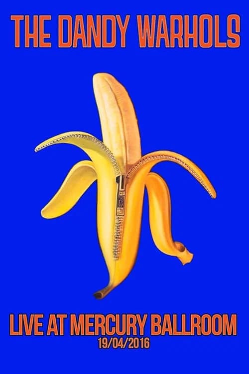 The Dandy Warhols: Live at Mercury Ballroom official trailer poster