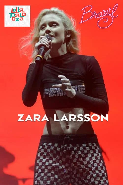 Zara Larsson - Live @ Lollapalooza Brazil official trailer poster