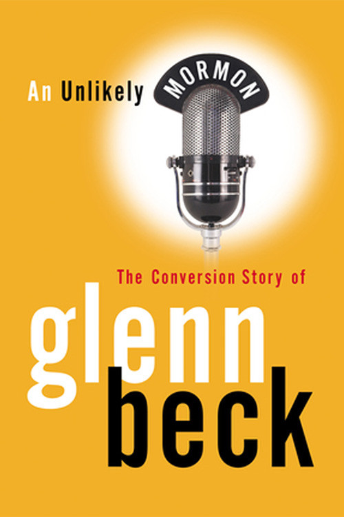 An Unlikely Mormon The Conversion Story of Glenn Beck official trailer poster