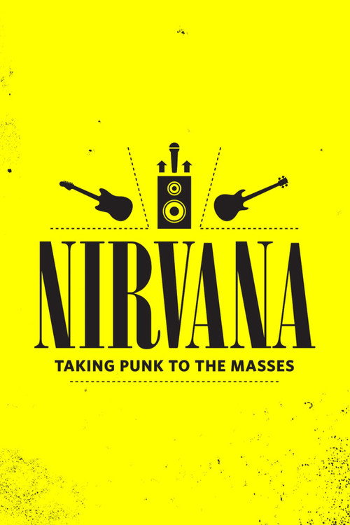 Nirvana: Taking Punk to the Masses official trailer poster