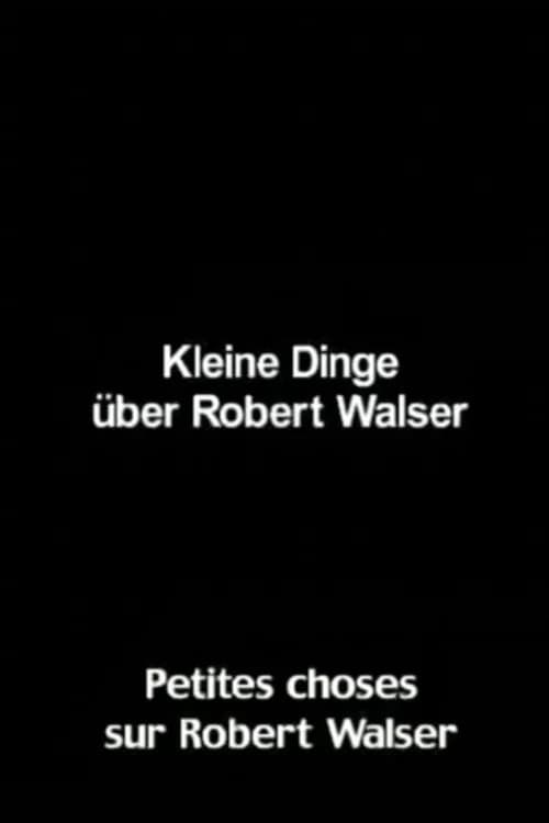 Kleine Dinge über Robert Walser official trailer poster