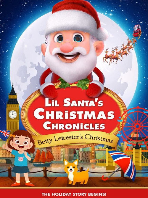 Lil Santa’s Christmas Chronicles: Betty Leicester's Christmas official trailer poster
