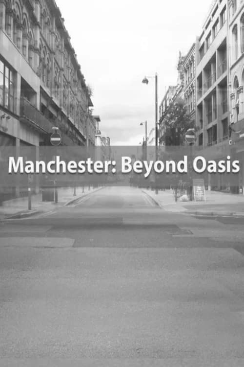 Manchester: Beyond Oasis official trailer poster