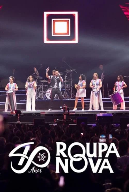 Roupa Nova 40 anos - Ao Vivo official trailer poster