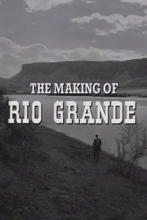 The Making of 'Rio Grande' official trailer poster