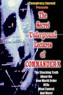 The Secret Underground Lectures of Commander X official trailer poster