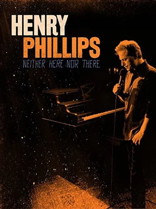 Henry Phillips: Neither Here Nor There official trailer poster