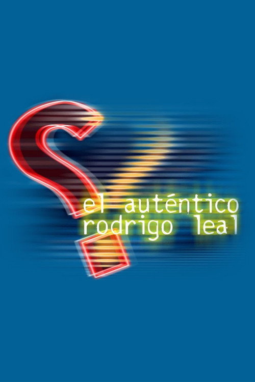 El auténtico Rodrigo Leal official trailer poster