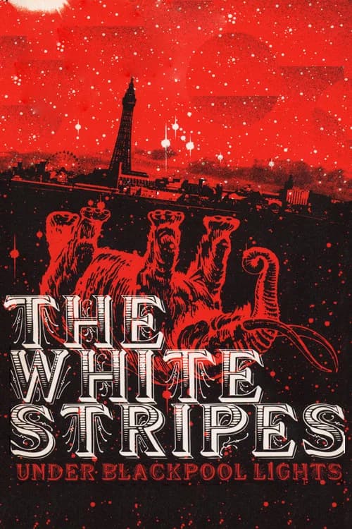 The White Stripes: Under Blackpool Lights official trailer poster