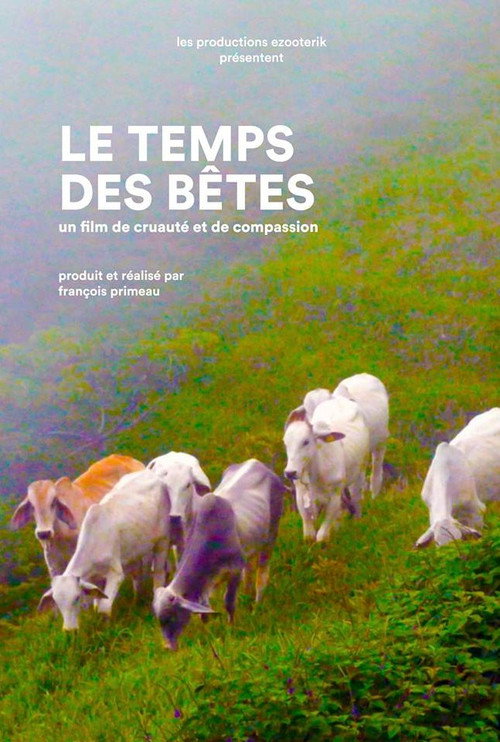 Le Temps des bêtes : un film de cruauté et de compassion official trailer poster